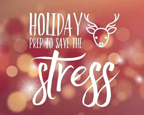 Prep for the Holidays Now